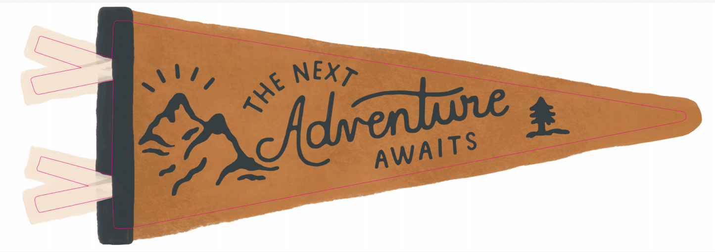 Large Brown long horizontal triangle pennant flag with dark grey border on the vertical side. On the brown background are 2 line drawn mountains on the left, and "The next adventure Awaits" in the middle and a fir tree on the right towards the point of the flag