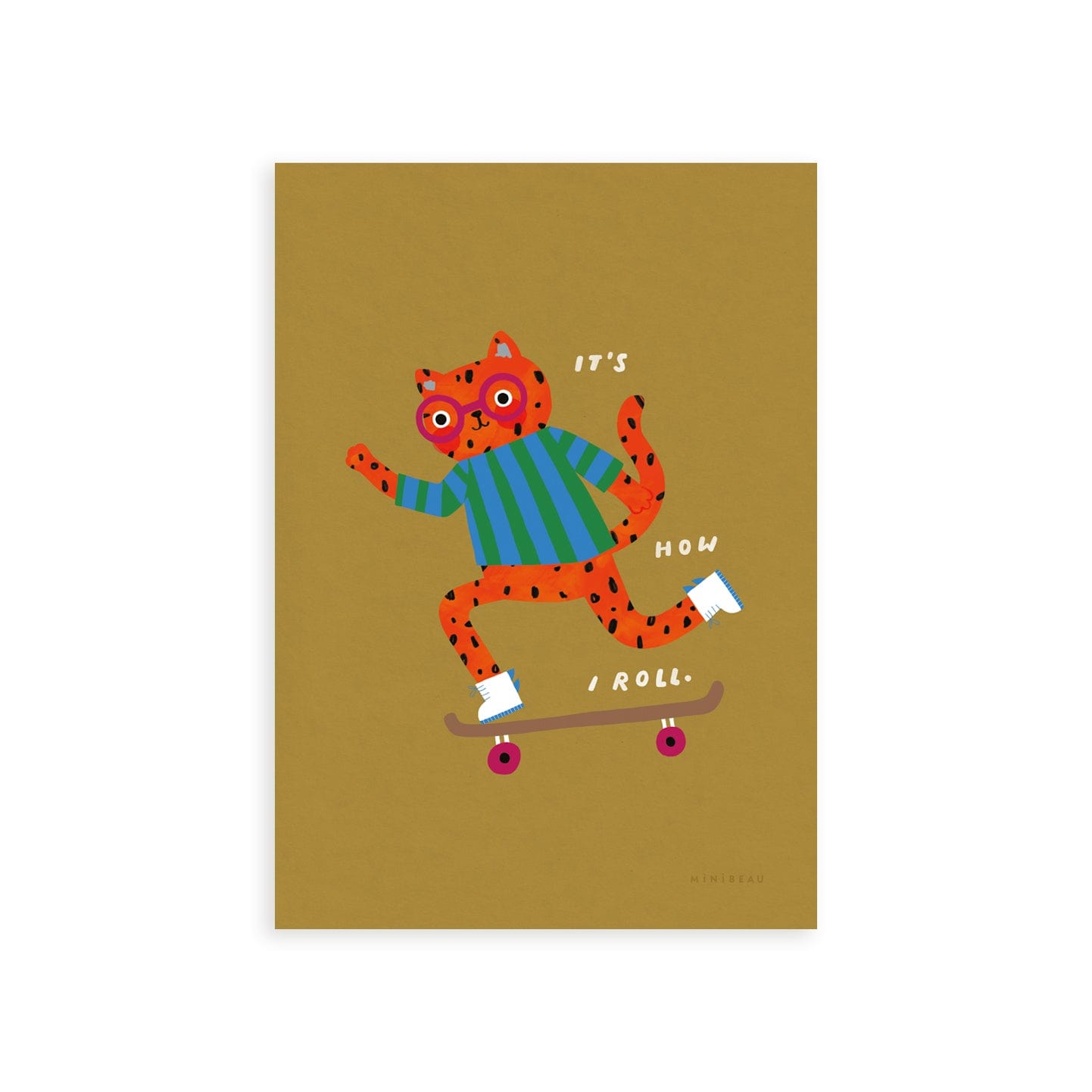 Our It's How I Roll Leopard Art Print features a skateboarding leopard in a green and blue jumper, red glasses and white high tops with the worlds IT'S HOW I ROLL on text on a gold/brown background.