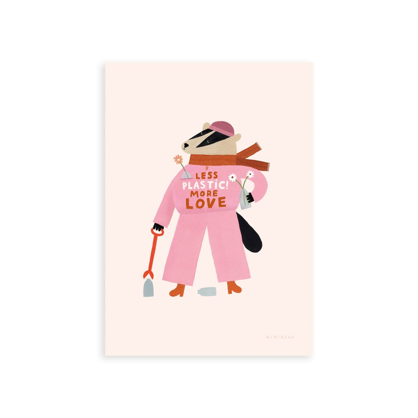 Our Less Plastic More Love Badger Art print features a badger standing tall, wearing pink, holding a litter picker and a black bagand picking up plastic bottles. It's jumper says LESS PLASTIC MORE LOVE in white and red.